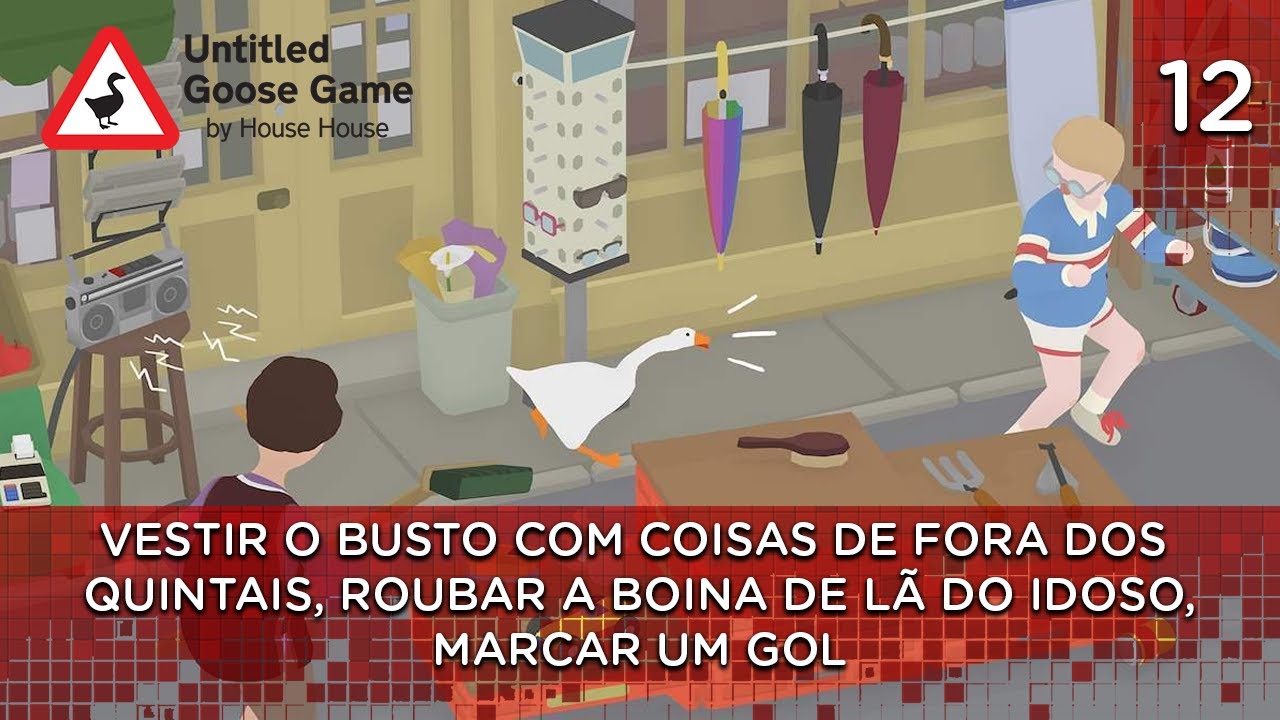 Untitled Goose Game: como ajudar a vestir o busto?