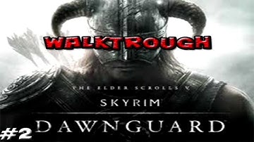 The Elder Scrolls V Skyrim: Dawnguard DLC Walktrough Part 2 (PC)