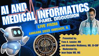 AI and Medical Informatics | Panel Discussion | AMCAIM 2025 Chicago