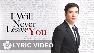 Erik Santos - I Will Never Leave You (Lyrics) chords