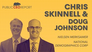 PublicCEO Report: Nielsen Merksamer's Chris Skinnell and National Demographics Corp's Doug Johnson