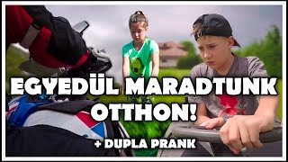 EGYEDÜL MARADTUNK OTTHON!