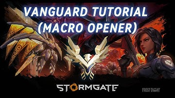 NEW Stormgate Vanguard Tutorial - Necrolyte Patch - Macro Opener (Bio)
