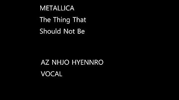 METALLICA - .Disposable Heroes  (VOCAL BY AZ NHJO HYENNRO)