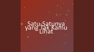 Download lagu Satu-Satunya yang Tak Kamu Lihat