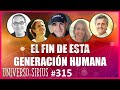 🌟 EL FIN DE ESTA GENERACIÓN HUMANA 🌟 Emilio Carrillo, V. Kala, A. Galán, M.Menendez, JM Sánchez