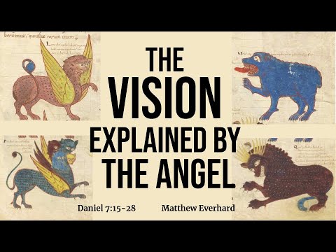 The Vision Explained by an Angel. Daniel 7:15-28. [Sermon].