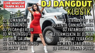 LIVE DJ 2024 TERBARU PALING DI CARI DJ DANGDUT KLASIK FULLBASS PALING ENAK DI DENGAR