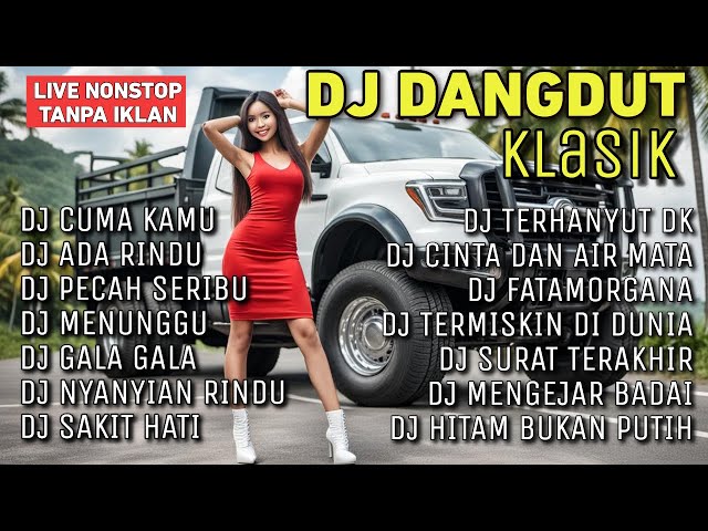 LIVE DJ 2024 TERBARU PALING DI CARI DJ DANGDUT KLASIK FULLBASS PALING ENAK DI DENGAR class=