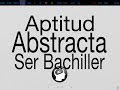 Aptitud abstracta, Ser Bachiller