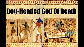 Egyptians Dog-headed god of death 🐕  'Anubis'