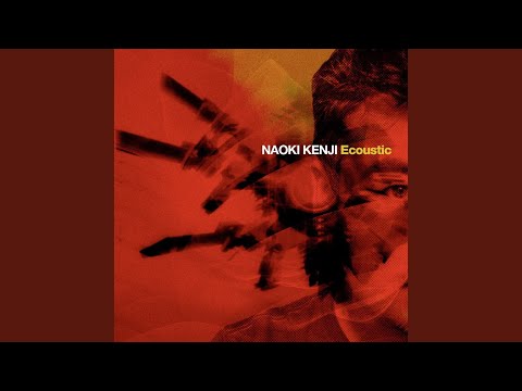 Naoki Kenji — Ecoustic Chapter 1