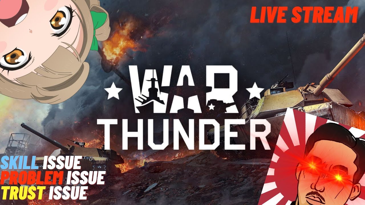 [Live Streaming] War Thunder - Time To Attack the D point - YouTube