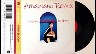 I Wanna Be Down - Brandy Amapiano Remix