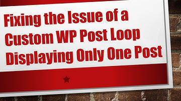 Fixing the Issue of a Custom WP Post Loop Displaying Only One Post