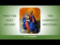 Pray the holy rosary the luminous mysteries  thursday