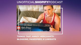 Things that Annoy Shopify Merchants: Lawsuits, PageSpeed, & Blogging screenshot 5