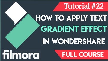 Gradient Text Effect in Wondershare Filmora - Tutorial #22 - Full Course