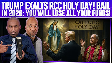 🔥Trump Exalts RCC  Holy Day🔥You Worship The Wrong Jesus & Wrong Day🔥Bail-In 2026:You Lose All Money🔥