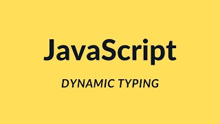 JavaScript Dynamic Typing | JavaScript Tutorial