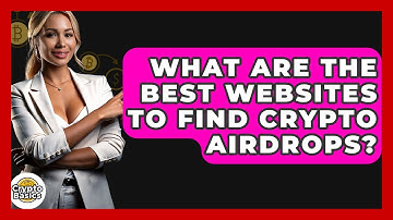 What Are The Best Websites To Find Crypto Airdrops? - CryptoBasics360.com