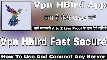 Vpn Hbird App Kaise Use Kare || How To Use Vpn Hbird App || Vpn Hbird App || Vpn Hbird App Review