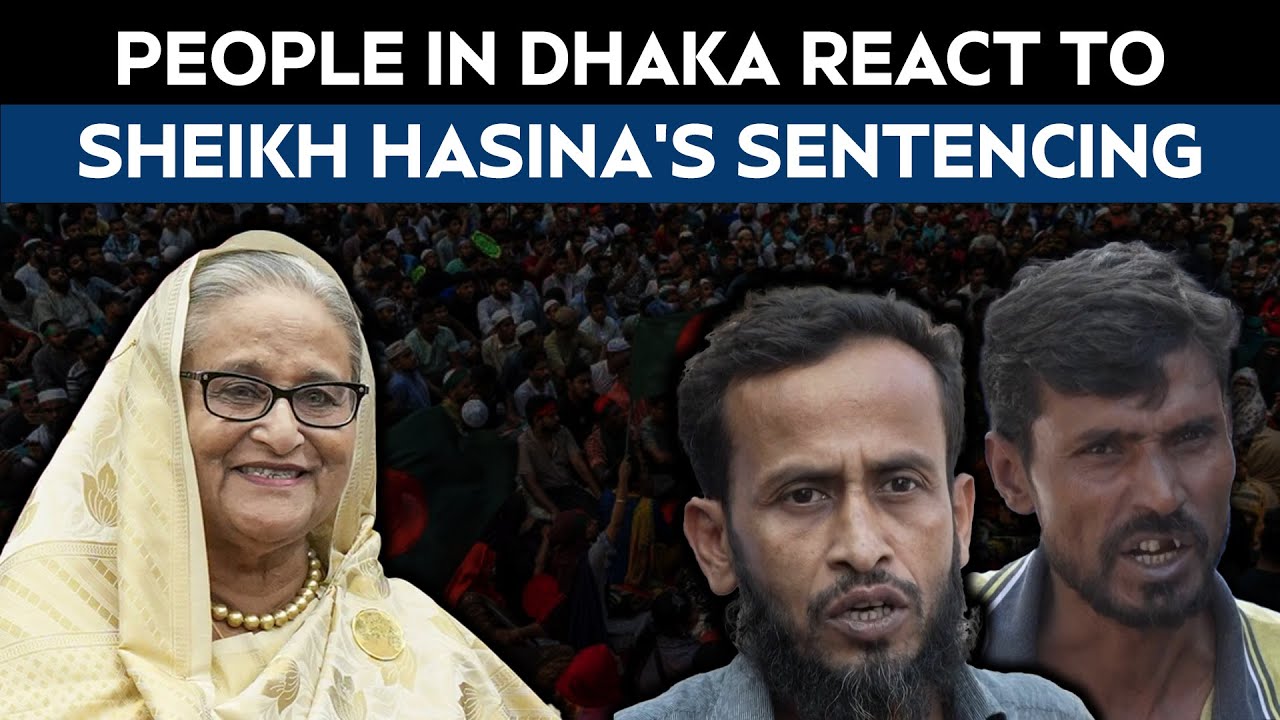 Bangladesh News | People In Dhaka React After Tribunal Issues Death Sentence For Sheikh Hasina