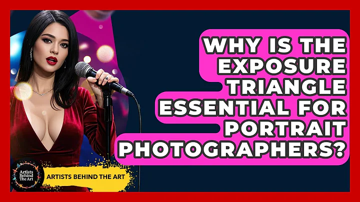 Why Is The Exposure Triangle Essential For Portrait Photographers? - Artists Behind the Art