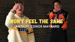 ANTH ~ Won’t Feel The Same Ft. Conor Maynard