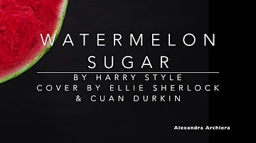 Watermelon Sugar Cover Lyric Allie Sherlock (Harry Style)  ||   Alexandra Archiera