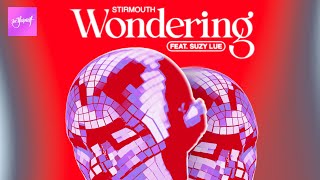 Stirmouth - Wondering Feat. Suzy Lue Be Yourself Music