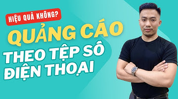 Quảng cáo tệp số điện thoại có hiệu quả không? | Nguyễn Anh Tuấn