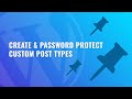 How to Create and Password Protect WordPress Custom Post Types