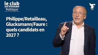 Philippe/Retailleau, Glucksmann/Faure: which candidates in 2027