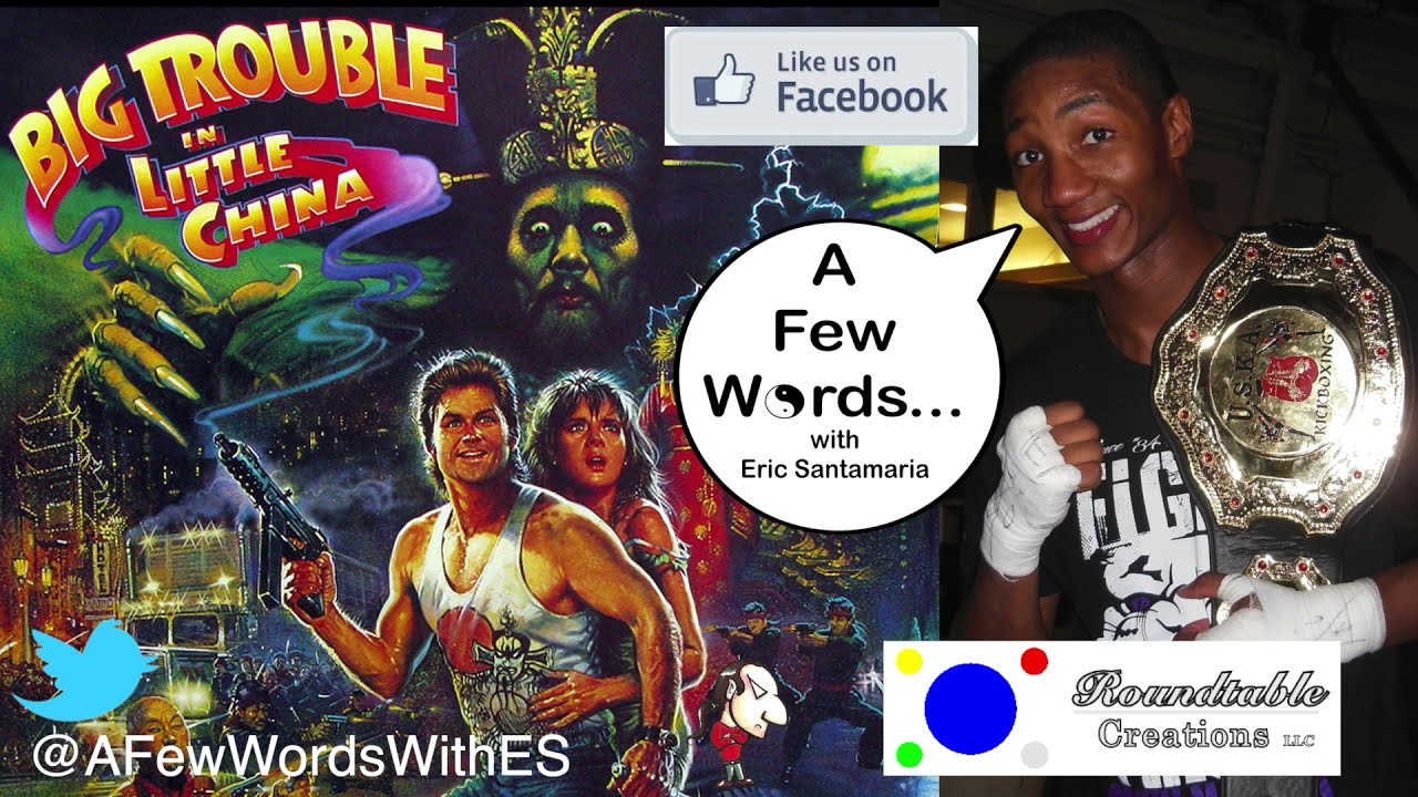 A Few Words...011: Big Trouble In Little China