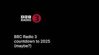 BBC Radio 3 countdown to 2025 (maybe??)