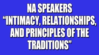 Intimacy, Relationships, and Principles of the Traditions