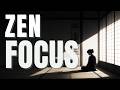 ZEN FOCUS 🧘 Clear Your Mind for Deep Work
