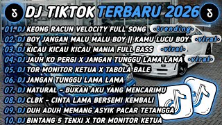 DJ TIKTOK TERBARU 2026🎵DJ KEONG RACUN VELOCITY🎵DJ BOY JANAGN MALU MALU BOY -  KAMU ITU LUCU BOY 🔥