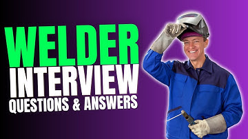 Welder Interview Questions and Answers | Welder Must Watch Before Your Interview
