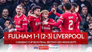 Liverpool hold off Fulham to reach final! 🤩 | Fulham 1-1 Liverpool | Carabao Cup highlights image