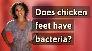 Does chicken feet have bacteria?