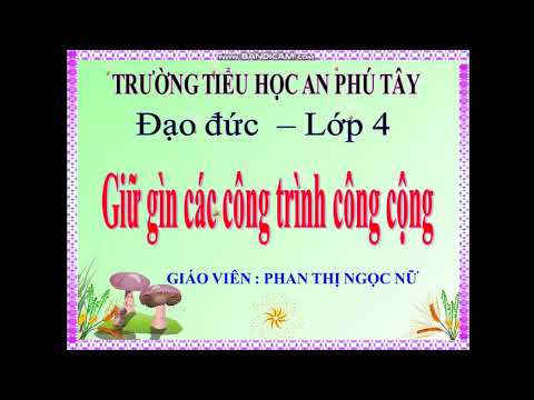 Đạo đức - Bài: Giữ gìn các công trình công cộng