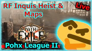 RF Inquisitor Heist and Maps | Working toward CwS swap | Path of Exile Pohx League 2
