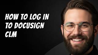 How to Log in to Docusign Clm