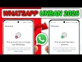 Whatsapp Unban Kaise Kare 2026 || This account can no longer use WhatsApp New 2026