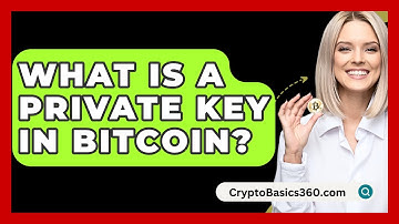 What Is a Private Key in Bitcoin? - CryptoBasics360.com
