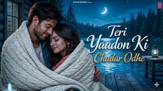 Teri Yaadon Ki Chadar Odhe Official Video Dil Ne Tera Naam Liya