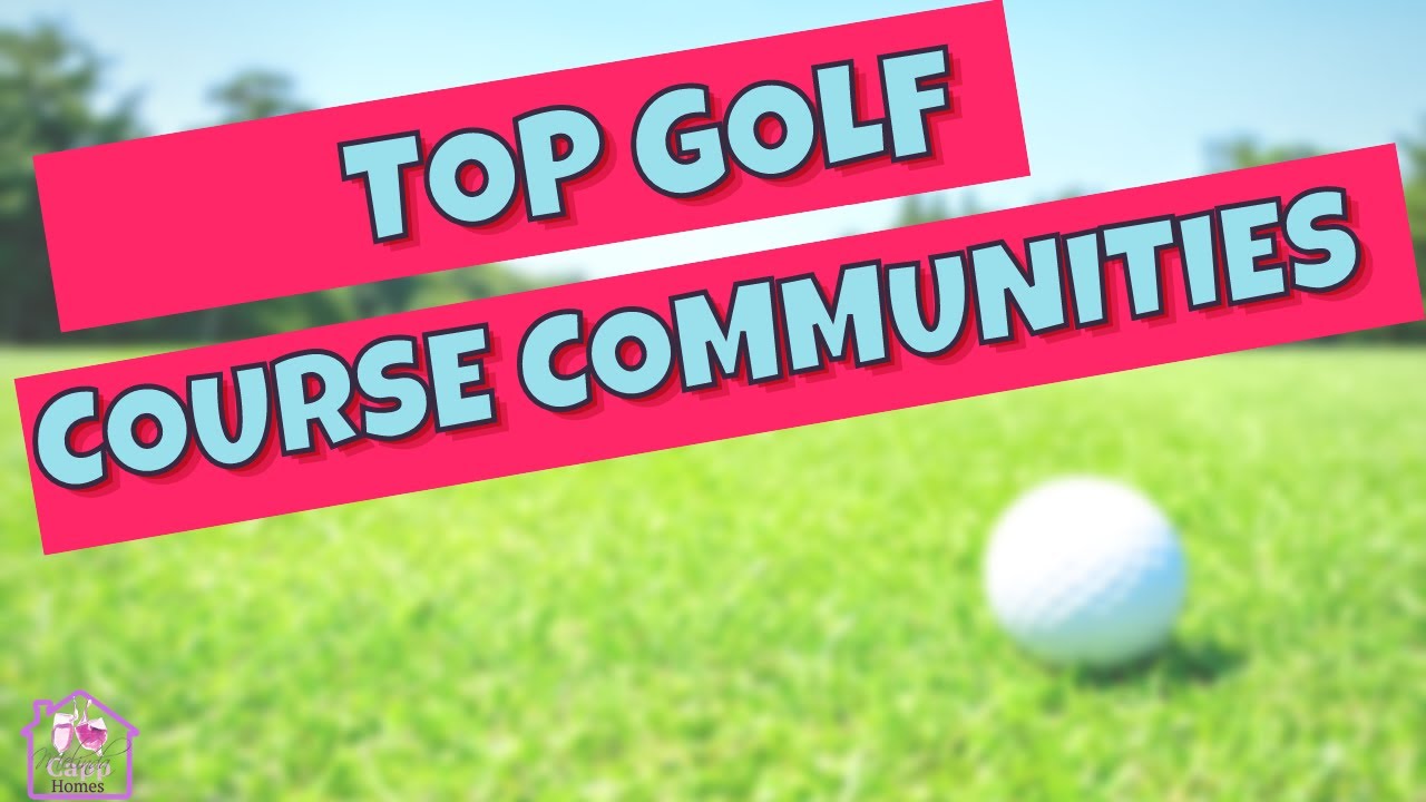 Best Golf Course Communities