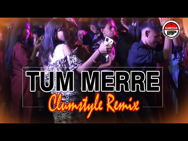 Clumztyle - Tum Merre Remix || Lagu Pesta Rakat Timur class=